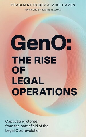 Mike Haven and Prashant Dubey, Co-Authors of GenO: The Rise of Legal Operations, to Present on Essential Power Skills for Legal Operations Leaders at CLOC Global Institute 2025
